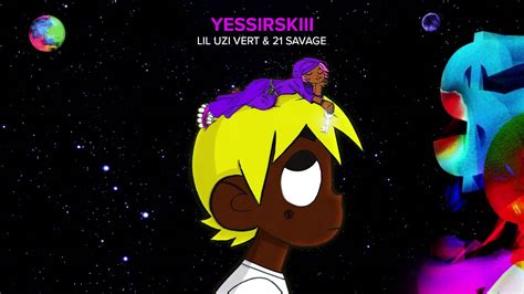 lil uzi vert yessirskiii.